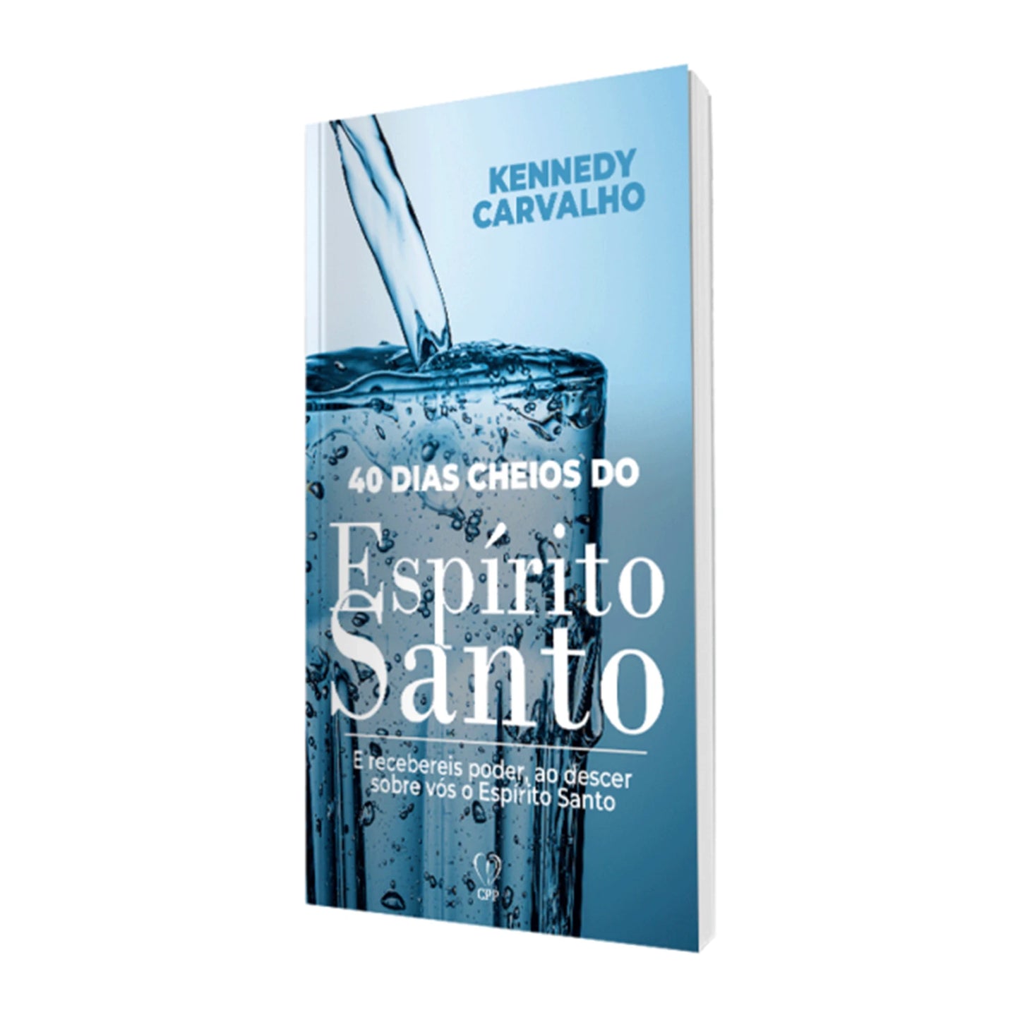 40 Dias Cheios Do Espírito Santo - Kennedy Carvalho